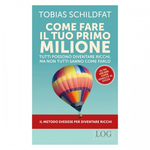 Come fare il tuo primo milione Tobias Schildfat - 1